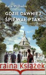 Gdzie dawniej śpiewał ptak w.2025