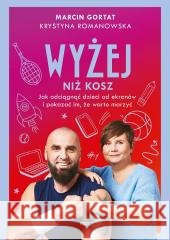 Wyżej niż kosz. Jak wyciągnąć dzieci sprzed...