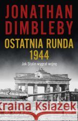 Ostatnia runda 1944: Jak Stalin wygrał wojnę