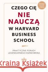 Czego cię nie nauczą w Harvard Business School