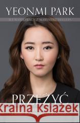 Przeżyć. Droga dziewczyny z Korei Północnej...