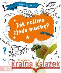 Mam pytanie. Jak roślina zjada muchę?