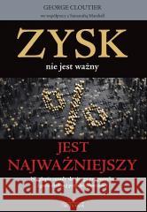 Zysk nie jest ważny, jest najważniejszy