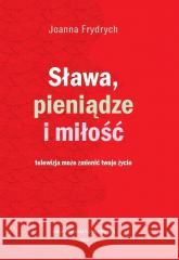 Sława, pieniądze i miłość