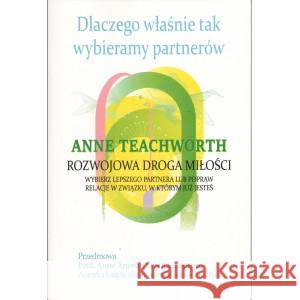 Dlaczego właśnie tak wybieramy partnerów. Rozwojowa droga miłości