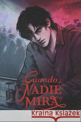 Cuando nadie mira: Una historia oscura de fantasía, romance y misterio sobrenatural.