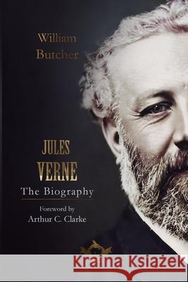 Jules Verne - The Biography: Foreword by Arthur C. Clarke