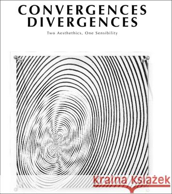 Convergences Divergences: Two Aesthetics, One Sensibility
