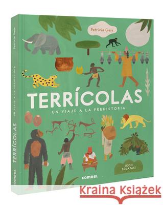 Terr?colas: Un Viaje a la Prehistoria / Earthlings: A Trip to Prehistory