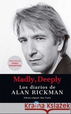 Madly, Deeply: Los Diarios de Alan Rickman