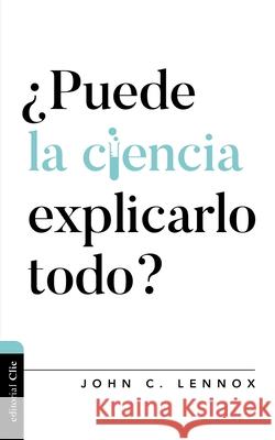 ¿Puede La Ciencia Explicarlo Todo?