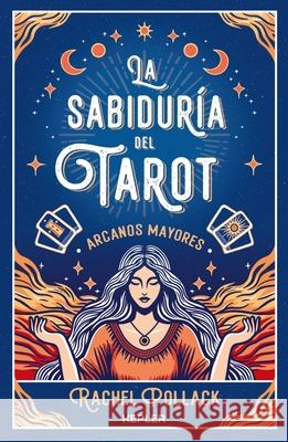 Sabiduria del Tarot: Los Arcanos Mayores