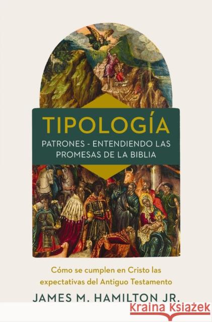 Tipologia: Como las expectativas del Antiguo Testamento son hechas realidad en Cristo