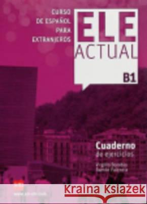 Ele Actual: Cuaderno De Ejercicios B1