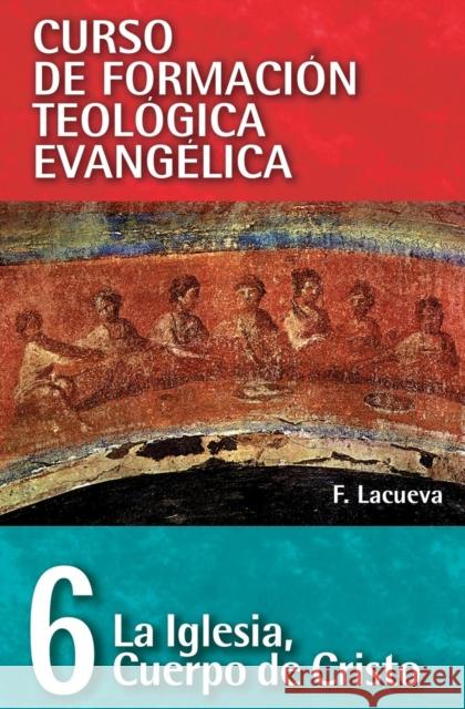 Cft 06 - La Iglesia, Cuerpo de Cristo