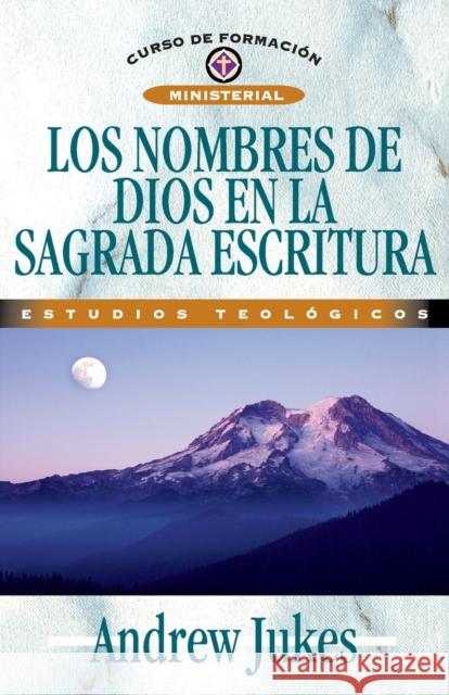 Los Nombres de Dios En La Sagrada Escritura = The Names of God