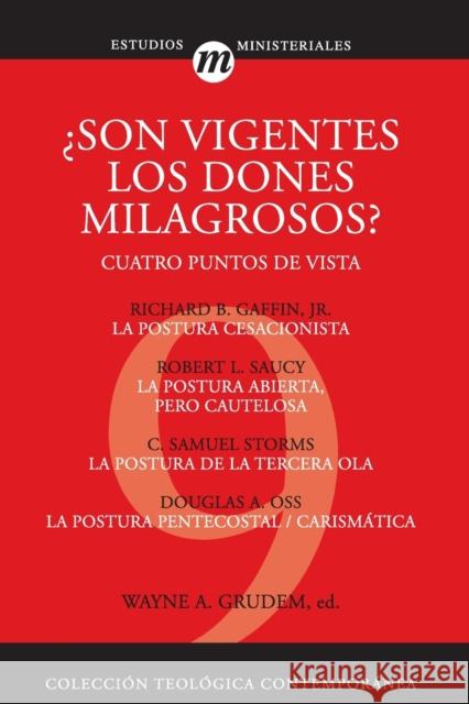 Son Vigentes los Dones Milagrosos?: Cuatro Puntos de Vista