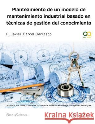 Planteamiento de un modelo de mantenimiento industrial basado en técnicas de gestión del conocimiento