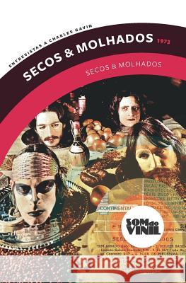 Secos & Molhados (1973): Som do vinil, entrevistas a Charles Gavin