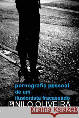 Pornografia Pessoal de um ilusionista fracassado