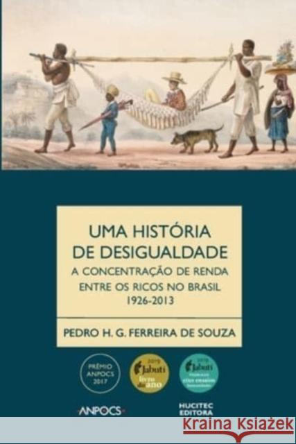 Uma história da desigualdade: a concentração de renda entre os ricos no Brasil, 1926-2013