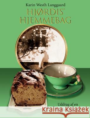 Hjørdis' hjemmebag: Uddrag af en Østerlarspiges liv