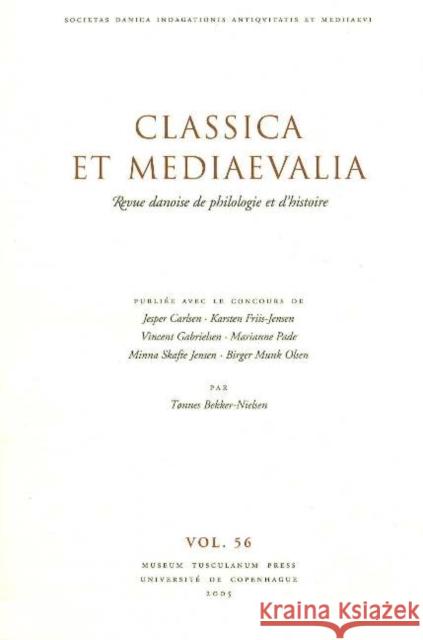 Classica et Mediaevalia: Danish Journal of Philology & History: Volume 56