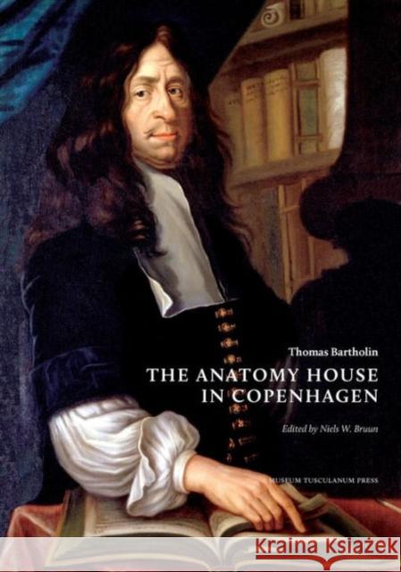 Thomas Bartholin. the Anatomy House in Copenhagen