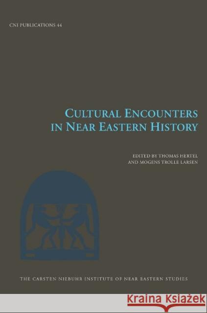 Cultural Encounters in Near Eastern History, Volume 44