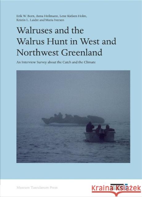 Walruses and the Walrus Hunt in West and Northwest Greenland: An Interview Survey about the Catch and the Climate