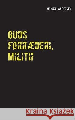 Guds forræderi, Milith