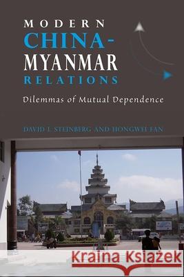 Modern China-Myanmar Relations: Dilemmas of Mutual Dependence