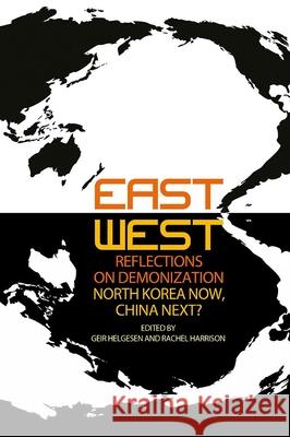 East-West Reflections on Demonization: North Korea Now, China Next?