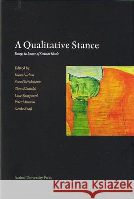 A Qualitative Stance: Essays in Honor of Steinar Kvale