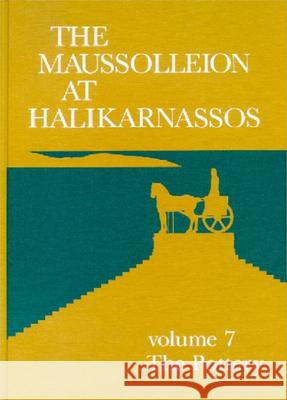 Maussolleion at Halikarnassos, Volume 7: Reports of the Danish Archaeological Expedition to Bodrum -- The Pottery