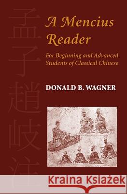 A Mencius Reader: For Beginning and Advanced Students of Classical Chinese