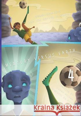 Ronni-Romario and the Soccer Planets - Mercury Versus Earth