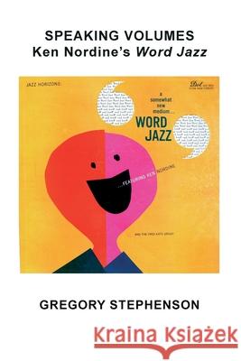 Speaking Volumes: Ken Nordine's Word Jazz