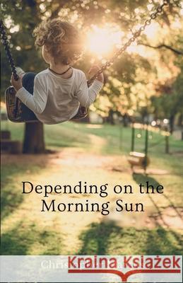 Depending on the Morning Sun