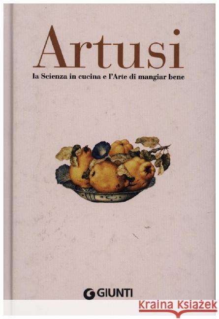 La Scienza in cucina e l' Arte di mangiar bene, Faksimile-Ausgabe : Manuale pratico per le famiglie. 790 ricette