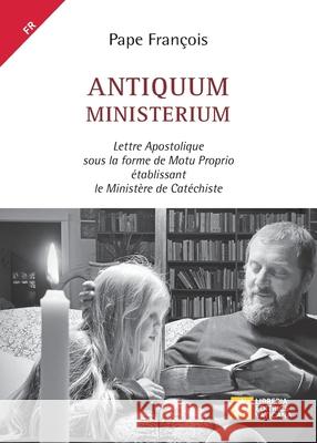 Antiquum ministerium: Lettre Apostolique sous la forme de Motu Proprio établissant le Ministère de Catéchiste