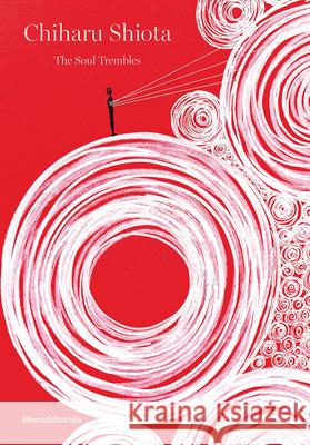 Chiharu Shiota: The Soul Trembles