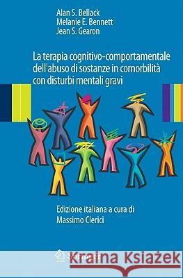 La Terapia Cognitivo-Comportamentale Dell'abuso Di Sostanze in Comorbilità Con Disturbi Mentali Gravi