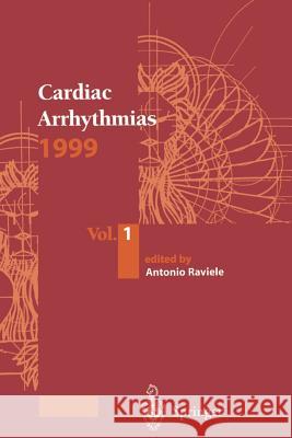 Cardiac Arrhythmias 1999: Vol.1. Proceedings of the 6th International Workshop on Cardiac Arrhythmias (Venice, 5–8 October 1999)