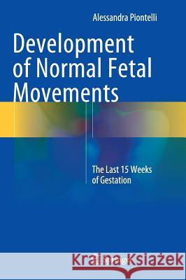 Development of Normal Fetal Movements: The Last 15 Weeks of Gestation