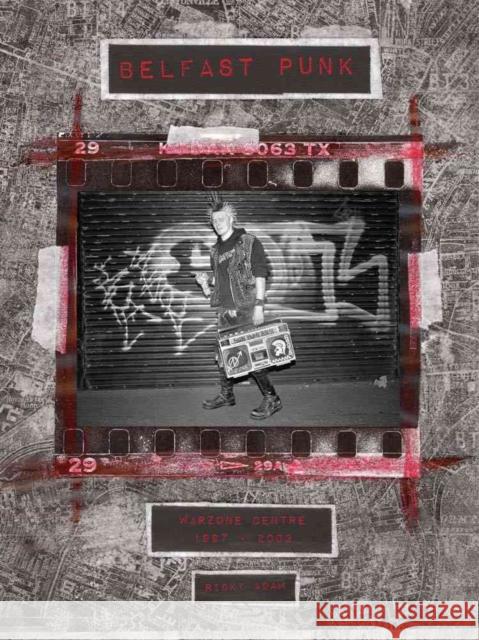 Ricky Adam: Belfast Punk: Warzone Centre 1997-2003