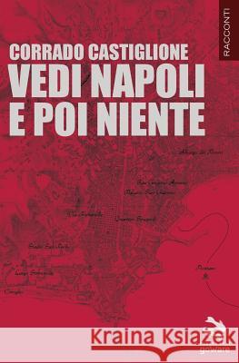 Vedi Napoli e poi niente