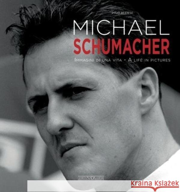 Michael Schumacher: Immagini Di Una Vita/A Life in Pictures