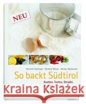 So backt Südtirol : Kuchen, Torten, Strudel, Krapfen, Brot, Desserts.... Ausgezeichnet mit GAD (Gastronomische Akademie Deutschlands) Silbermedaille 2008. Mit E-Book