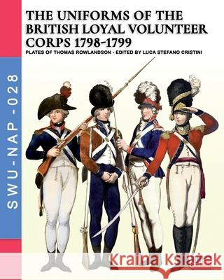 The uniforms ot the British Loyal Volunteer Corps 1798-1799